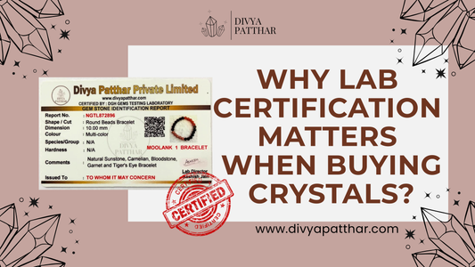 Why Lab Certification Matters When Buying Crystals