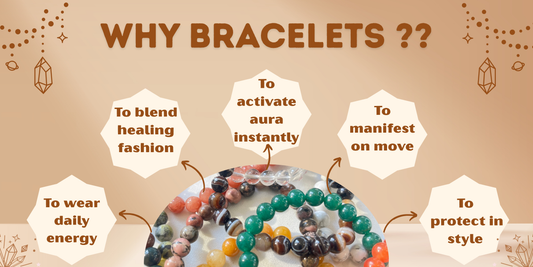 Why Bracelets ?
