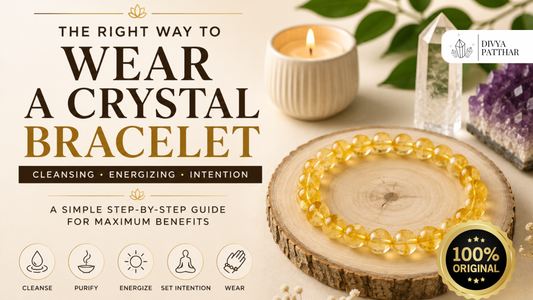 How to Wear a Crystal Bracelet Properly: Cleansing, Energizing and Intention