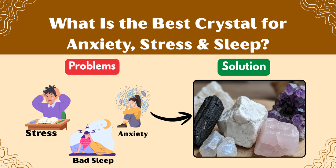 What Is the Best Crystal for Anxiety, Stress & Sleep?