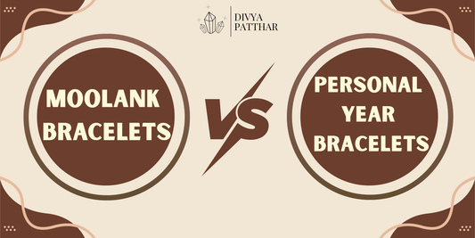 Moolank Bracelet vs Personal Year Bracelet — Which One Is Right for You?