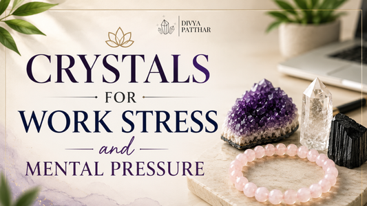 Best Crystals for Work Stress and Mental Pressure: Create Calmness, Focus and Emotional Balance