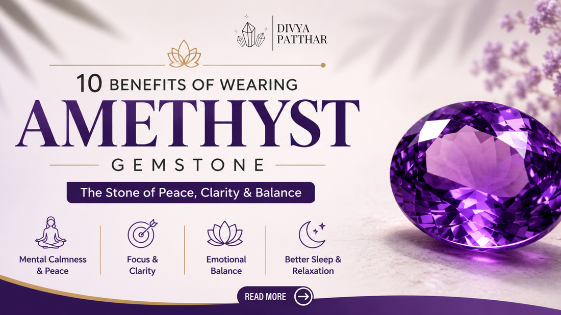 10 Benefits of Wearing Amethyst Gemstone: The Stone of Peace, Clarity &amp; Balance