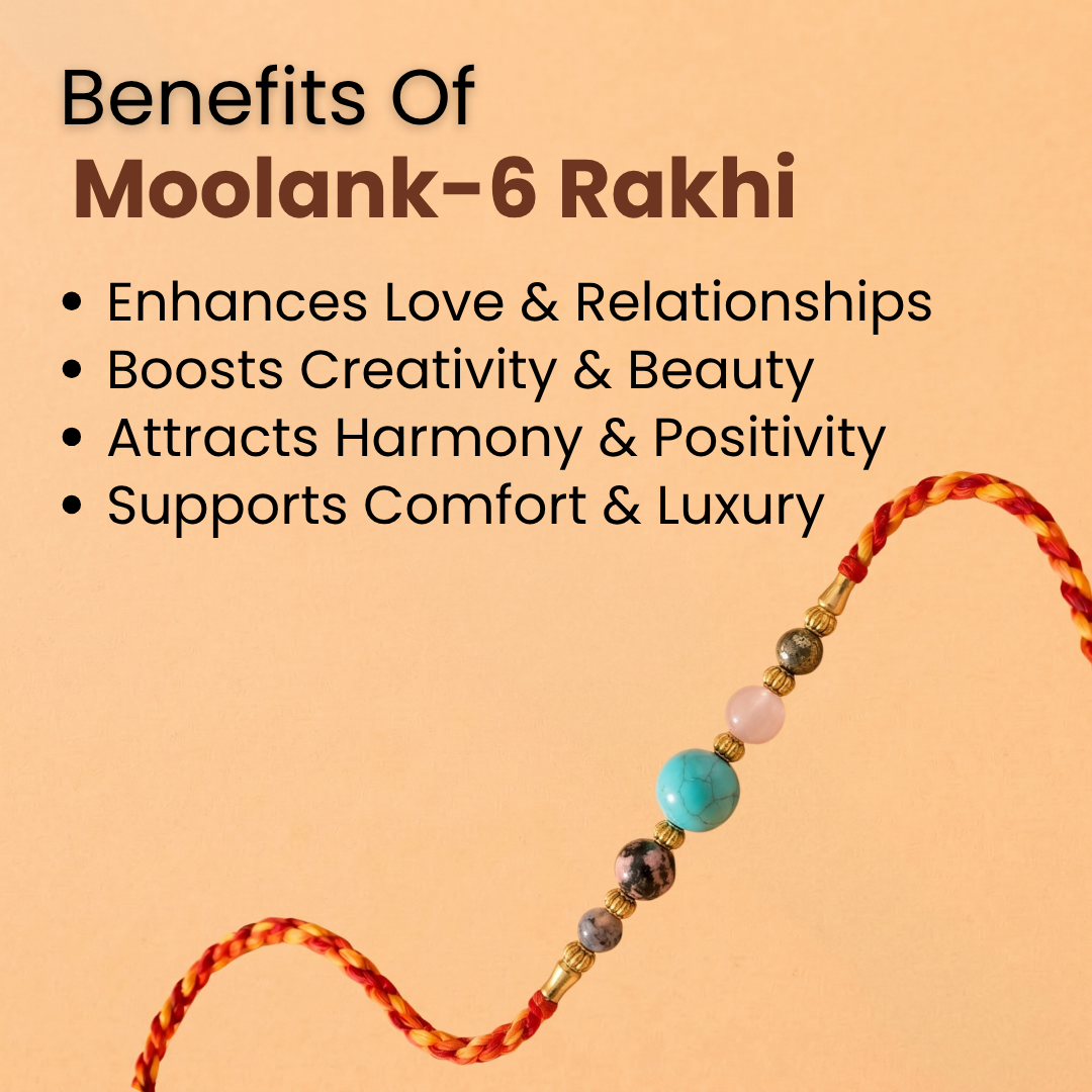 Moolank 6 Rakhi – Love, Harmony & Emotional Balance