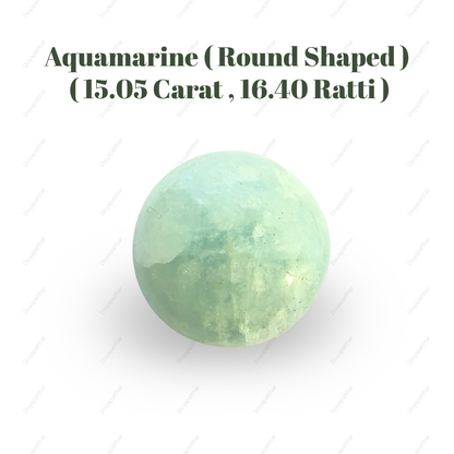 Natural Aquamarine Gemstone – Round Shape (15.05 Carat | 16.40 Ratti)