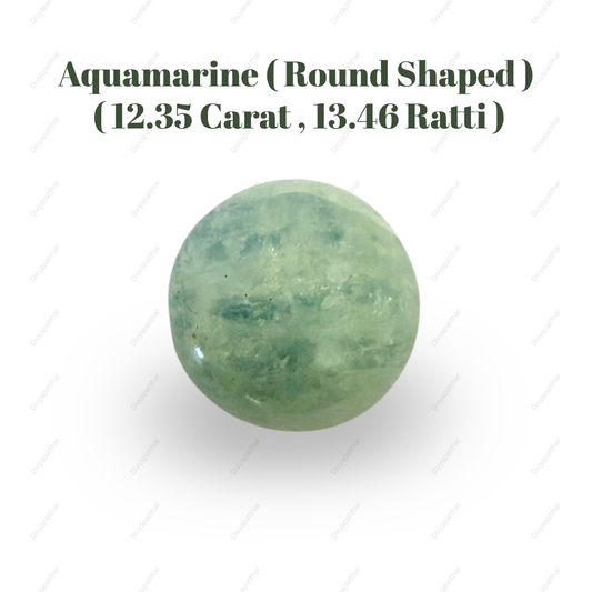 Natural Aquamarine Gemstone – Round Shape (12.35 Carat | 13.46 Ratti)